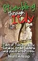 Stumbling through Italy: Tales of Tuscany, Sicily, Sardinia, Apulia, Calabria and places in-between