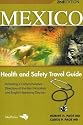Mexico: Health and Safety Travel Guide, 2nd Edition