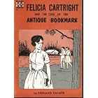 Felicia Cartright and the Case of the Antique Bookmark by Bernard Palmer
