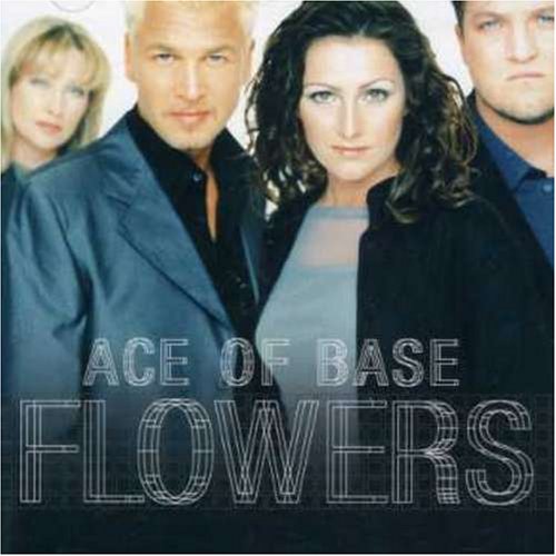 Ace of Base - Flowers - Zortam Music