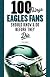 100 things Eagles fans should know & do before they die