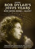 Bob Dylan - Inside Bob Dylan's Jesus Years: Born Again