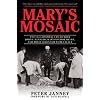 Mary's Mosaic: The CIA Conspiracy to Murder John F. Kennedy, Mary Pinchot Meyer, and Their Vision of World Peace