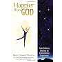 Happier Than God: Turn Ordinary Life into an Extra&hellip by Neale Donald Walsch