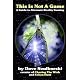 This Is Not a Game: A Guide to Alternate Reality Gaming (2nd Digital Edition)
