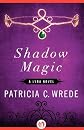 Shadow Magic: A Lyra Novel