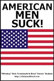American Men SUCK!