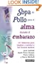 Sopa de pollo para el alma durante el embarazo/ Chicken Soup for the Expectant Mother's Soul (Chicken Soup for the Soul) (Spanish Edition)