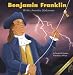 Benjamin Franklin: Writer, Inventor, Statesman (Biographies)