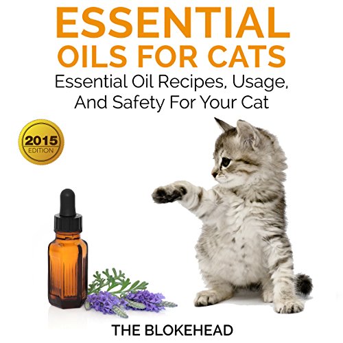 Essential Oils for Cats: Essential Oil Recipes, Usage, and Safety for Your Cat: The Blokehead Success Series, by  The Blokehead