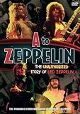 Led Zeppelin - A To Zeppelin - The Unauthorised Story [DVD]