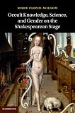 Occult knowledge, science, and gender on the Shakespearean stage