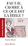 Faut-il croire � ce que dit la Bible ?