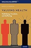 Valuing health : well-being, freedom, and suffering