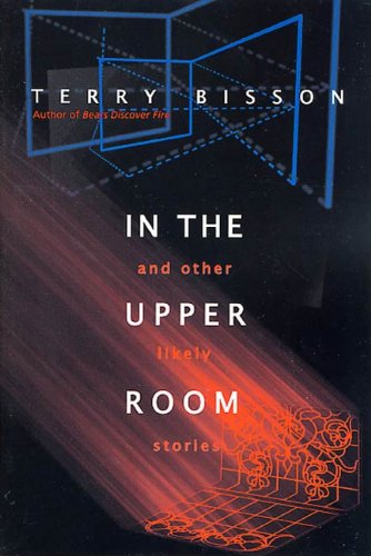 In the Upper Room and Other Likely Stories