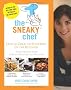 Sneaky Chef: How to Cheat on Your Man (in the Kitchen!): Hiding Healthy Foods in Hearty Meals Any Guy Will Love