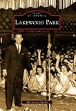 Lakewood Park (General) (Images of America (Arcadia Publishing))