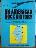 An American rock history. Part 3, Chicago and Illinois : the windy city and prairie smoke (1960-1992)