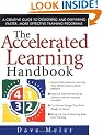The Accelerated Learning Handbook: A Creative Guide to Designing and Delivering Faster, More Effective Training Programs