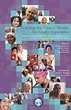 Closing the cancer divide : an equity imperative