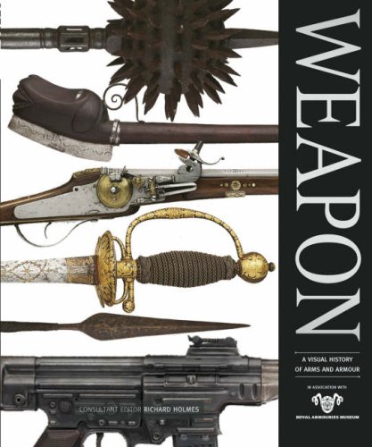 City Travel Guides Discounted  Used : Weapon: A Visual History of Arms and Armour (Military)