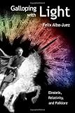 Galloping with Light - Einstein, Relativity, and Folklore