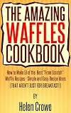 51ujPkzIsaL. SL160  The Amazing Waffles Cookbook   How to Make 51 of the Best From Scratch Waffle Recipes   Simple and Easy Recipe Ideas (That Arent Just for Breakfast)!