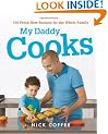 My Daddy Cooks: 100 Fresh New Recipes for the Whole Family