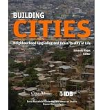 Building cities : neighbourhood upgrading and urban quality of life