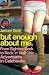 But Enough About Me