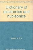 Dictionary of electronics and nucleonics