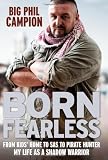Born Fearless: From SAS to Mercenary to Pirate Hunter
