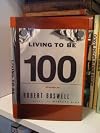 Living To Be A Hundred: Stories