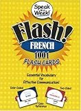 FLASH! French: Essential Vocabulary for Effective Communication (Speak in a Week!): Essential Vocabulary for Effective Communication (Speak in a Week!)