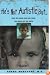 He's Not Autistic But...: How We Pulled Our Son From the Mouth of the Abyss
