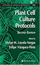 Plant Cell Culture Protocols (Methods in Molecular Biology)