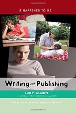 Writing and Publishing: The Ultimate Teen Guide