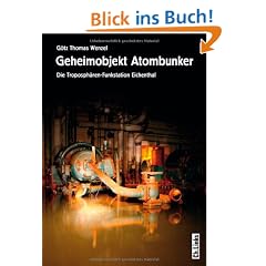 Geheimobjekt Atombunker. Die Troposph�ren-Funkstation Eichenthal