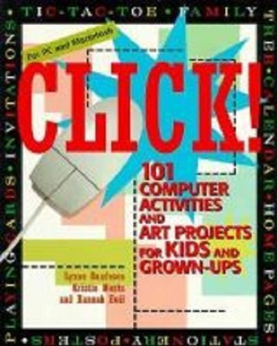 click 101 computer activities and art projects for kids  grown ups