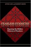 Fearless Symmetry: Exposing the Hidden Patterns of Numbers