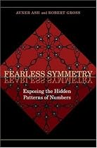 Fearless Symmetry: Exposing the Hidden Patterns of Numbers