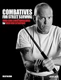 Combatives for Street Survival: Volume 1: Index Positions, the Guard and Combatives Strikes