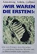 Wir waren die Ersten. Die Mondlandung, geschild. v. d. Astronauten