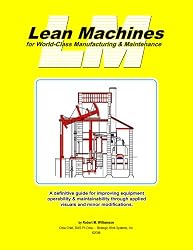 Lean Machines for World-Class Manufacturing and Maintenance