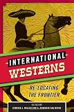 International westerns : re-locating the frontier
