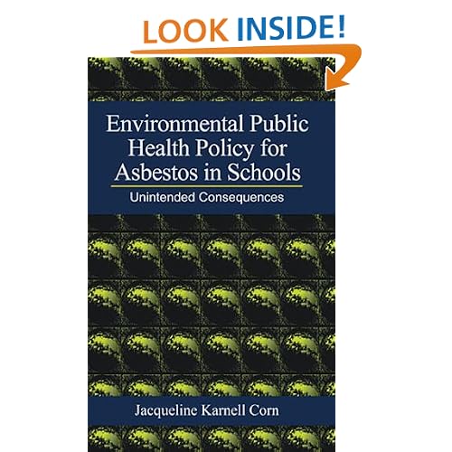 Environmental Public Health Policy for Asbestos in Schools: Unintended Consequences Jacqueline K. Corn