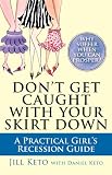 Don't Get Caught with Your Skirt Down: A Practical Girl's Recession Guide