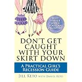 Don't Get Caught with Your Skirt Down: A Practical Girl's Recession Guide