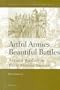 Artful Armies, Beautiful Battles: Art and Warfare in Early Modern Europe (History of Warfare, V. 9)
