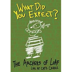Archers Of Loaf - What Did You Expect? Archers of Loaf Live At Cat's Cradle